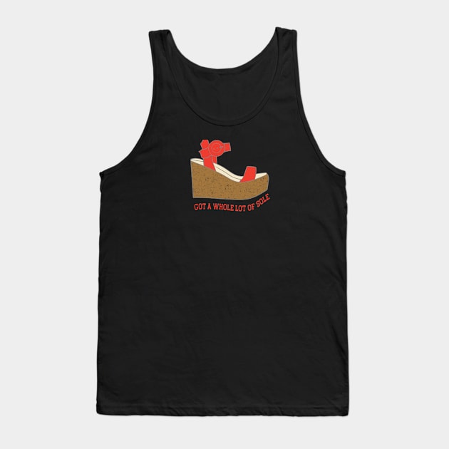 Got A Whole Lot of Sole Wedge Tank Top by SharksOnShore